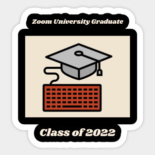 Zoom University Graduate, Class Of 2022 T-Shirt Sticker